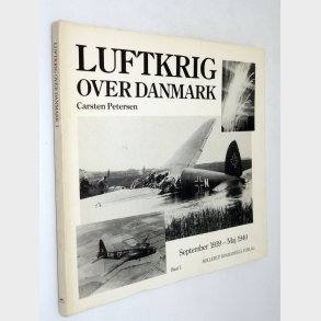 Luftkrig over Danmark Bind l: Carsten Petersen