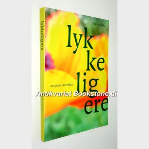 Lykkeligere - find glde i hverdagen: Tal Ben-Shahar
