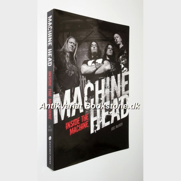 Machine Head - inside the machine: Joel McIver