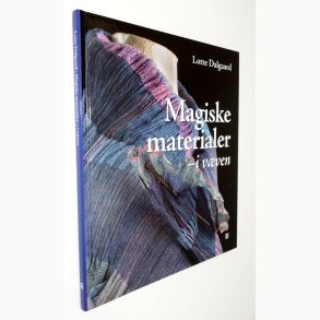 Magiske materialer i v�ven: Lotte Dalgaard