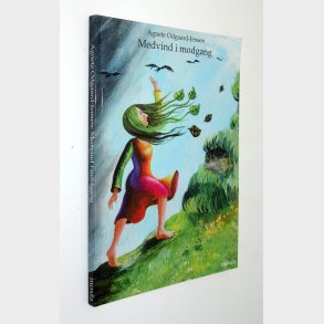 Medvind i modgang: Agnete Odgaard-Jensen (signeret)