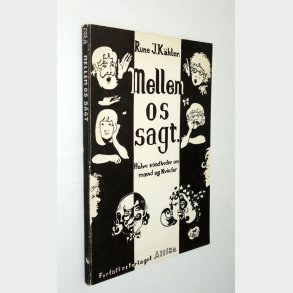 Mellem os sagt: Rune J. Kähler (signeret)