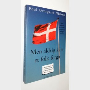 Men aldrig kan et folk forg�: Poul Overgaard Nielsen