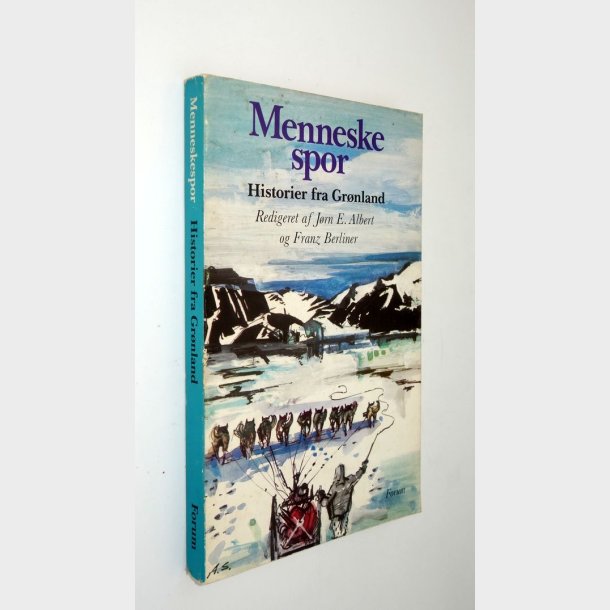 Menneskespor - historier fra Grnland: Jrn E. Albert og Franz Berliner