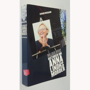 Mijailovic - historien om Anna Lindhs morder