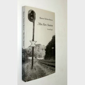 Min Fars Station: Bjarne Nielsen Brovst (Signeret)