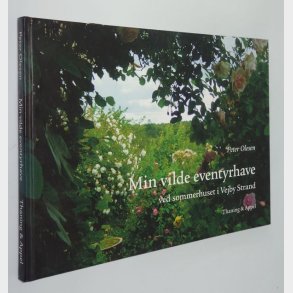 Min vilde eventyrhave: Peter Olesen