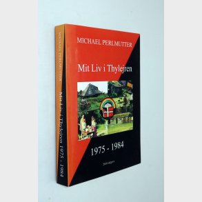 Mit liv i Thylejren 1975-1984: Michael Perlmutter (Signeret)