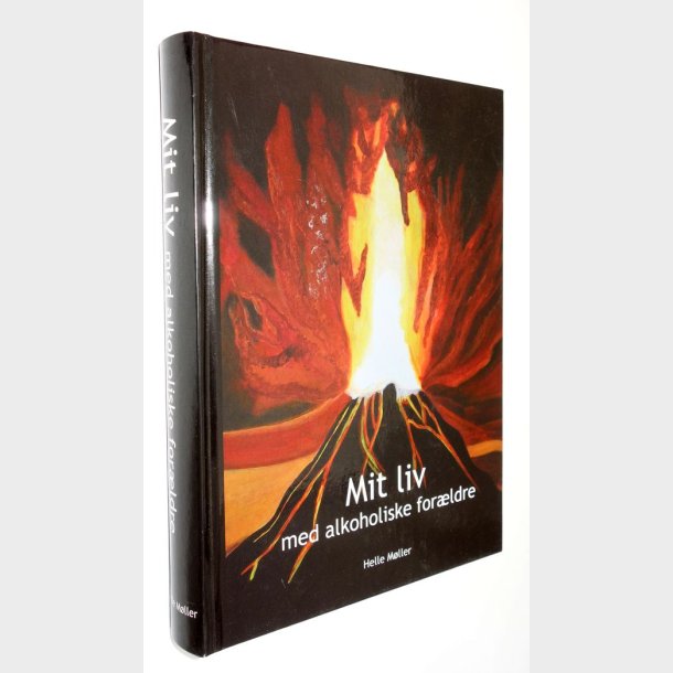 Mit liv med alkoholiske forldre: Helle Mller (signeret)