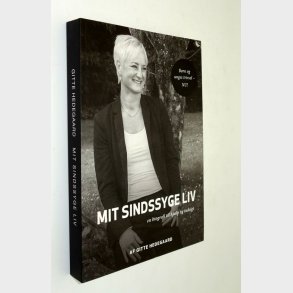 Mit sindsyge liv: Gitte Hedegaard (Signeret)
