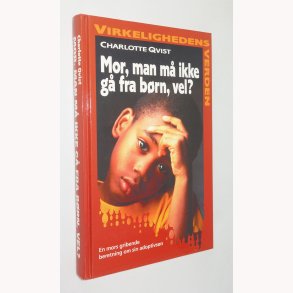 Mor, man n ikke g fra brn, vel? - virkelighedens verden