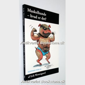 Muskelhunde - hvad er det?: Erik Westengaard