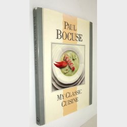 My Classic Cuisine: Paul Bocuse