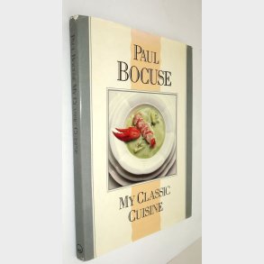 My Classic Cuisine: Paul Bocuse