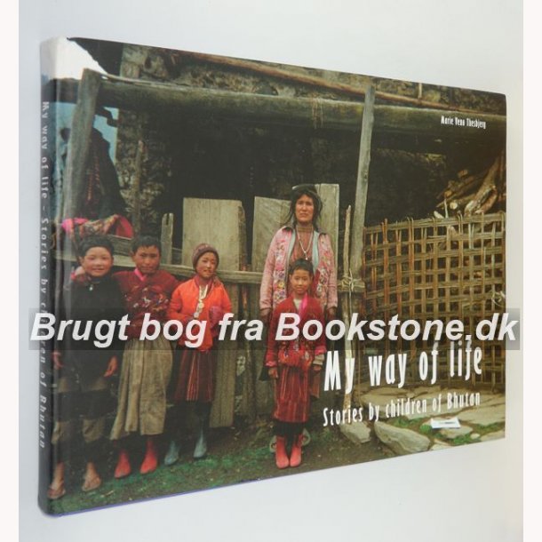 My way og life - Stories by children of Bhutan