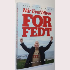 Nr livet bliver for fedt