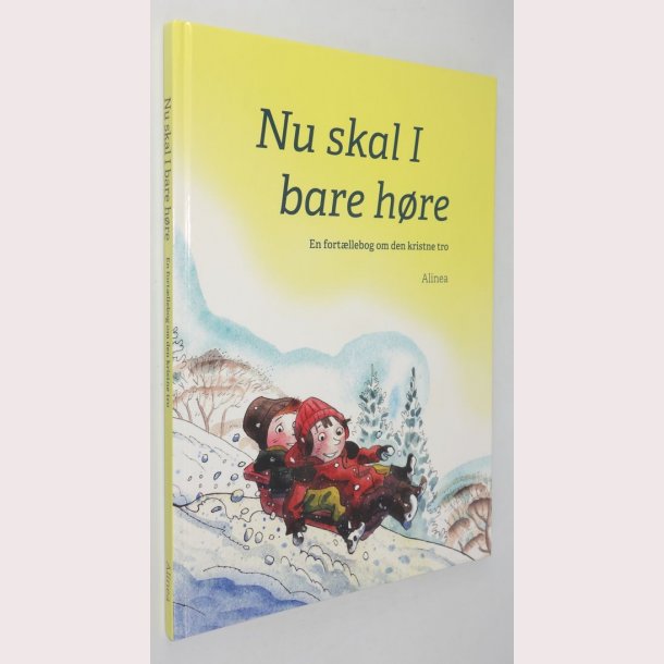 Nu skal I bare hre - en fortllebog om den kristne tro
