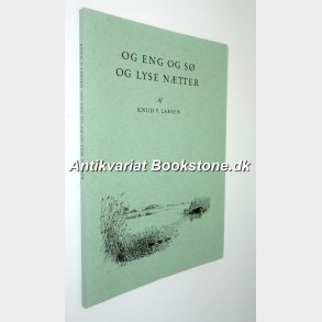 Og eng og s og lyse ntter: Knud V. Larsen