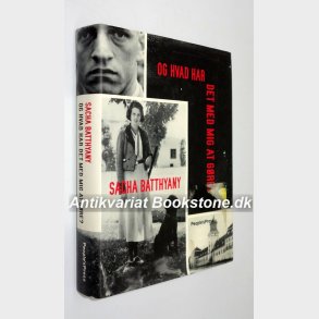 Og hvad har det med mig at gre: Sacha Batthyany