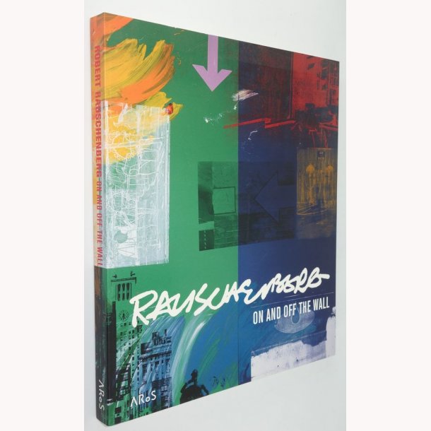 Rauschenberg On And Off The Wall