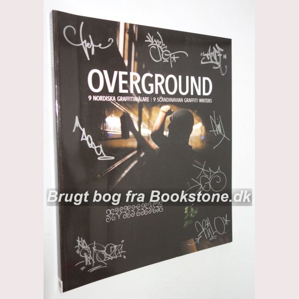 OVERGROUND - 9 SCANDANAVIAN GRAFFITI WRITERS – Rumorbooks