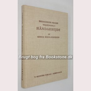 P�dagogisk-Faglig vejledning i H�ndarbejde: Gerda Bohn-Jespersen