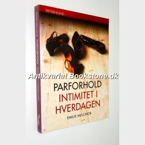 Parforhold - intimitet i hverdagen: Emilie Melchior