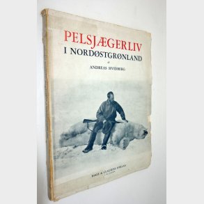 Pelsjgerliv i Nordstgrnland: Andreas Hvidberg
