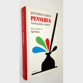 Pennehug - Sarkastiske citater: Jonathon Green