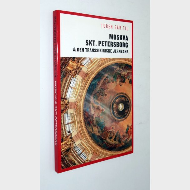 Politikens turen gr til Moskva Skt. Petersborg &amp; Den Transsibirske Jernbane