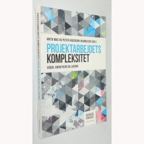 Projektarbejdets kompleksitet - viden, vrktjer og lring