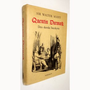Quentin Durward - den skotske bueskytte: Sir Walter Scott