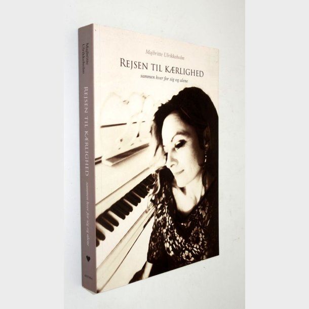 Rejsen til krlighed: Majbritte Ulrikkeholm (Signeret)