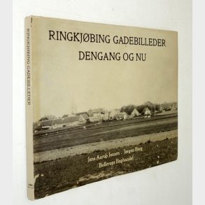 Ringkj�bing gadebilleder dengang og nu: Jens Aarup og J�rgen Borg