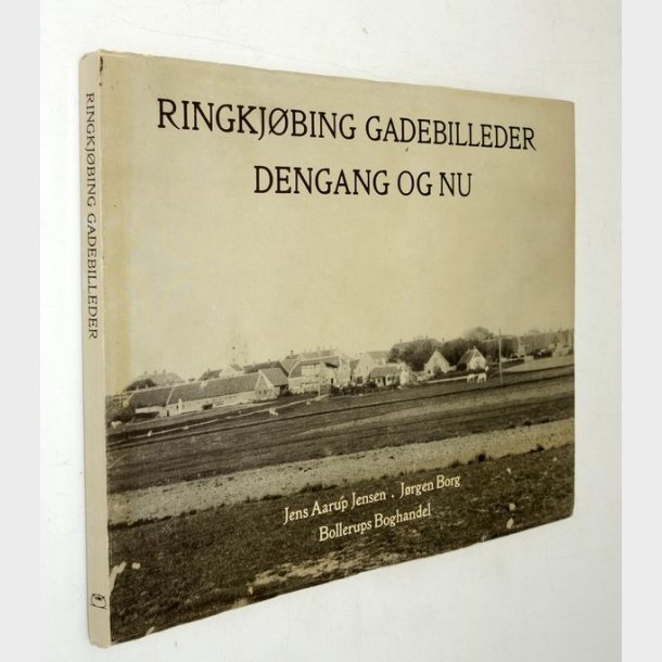 Ringkj�bing gadebilleder dengang og nu: Jens Aarup og J�rgen Borg