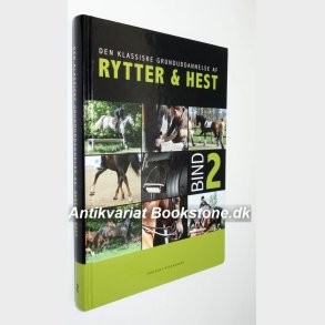 Den klassiske grunduddannelse af Rytter & hest Bind 2: Jytte Lemkow