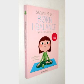 S�dan f�r du b�rn i balance med 11 lette �velser: Eline Snel
