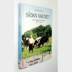 Sdan var det! - en bondekarls dagbog 1953-1966: Erik Bech Jakobsen (signeret)