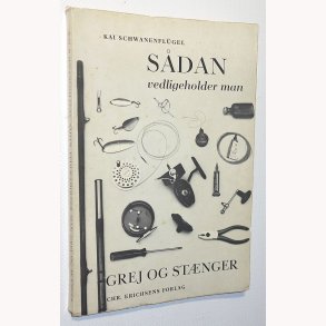 Sdan vedligeholder man grej og stnger