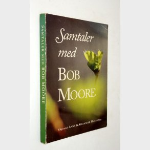 Samtaler med Bob Moore: Anna & Alexander Mauthner