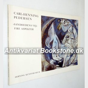 Carl-Henning Pedersen Sandhedens vej - fire aspekter