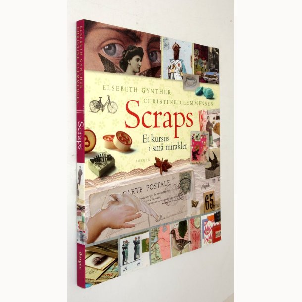 Scrap - et kursus i sm� mirakler: Elsebeth Gynther