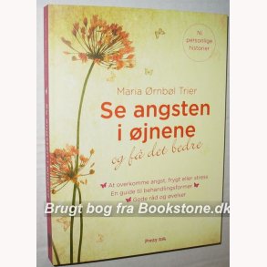 Se angsten i jnene og f det bedre