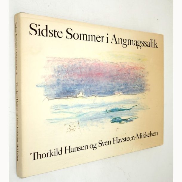 Sidste Sommer i Angmagssalik: Thorkild Hansen og Sven Havsteen-Mikkelsen