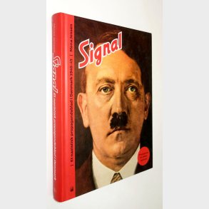 Signal. Et nazistisk propagandablad i Danmark 1940 - 1945: Mona Jensen
