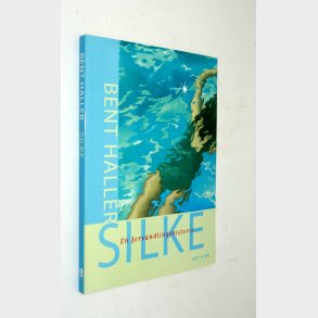Silke - en forvandlingshistorie: Bent Haller