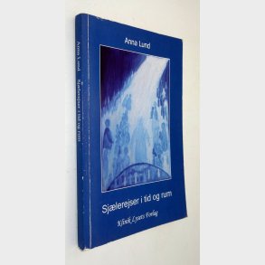 Sj�lerejser i tid og rum: Anna Lund (signeret)