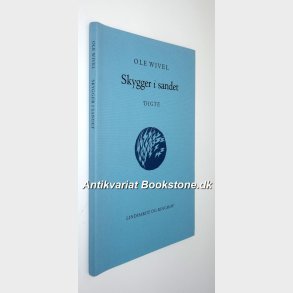 Skygger i sandet - digte: Ole Wivel  