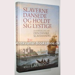 Slaverne dansede og holdt sig lystige
