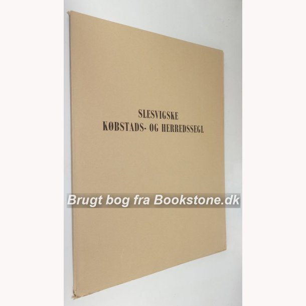 Slesvigske Kbstads- og Herredssegl indtil 1660